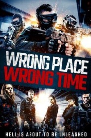 Voir film Wrong Place, Wrong Time en streaming