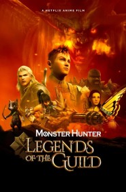 Voir Monster Hunter: Legends of the Guild streaming film streaming