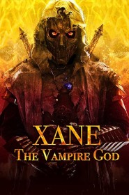 Voir Xane: The Vampire God streaming film streaming
