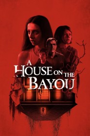 Voir film Une maison dans le bayou en streaming