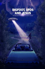Voir film Bigfoot, UFOs and Jesus en streaming