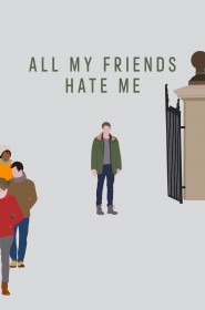 Voir film All My Friends Hate Me en streaming