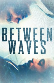 Voir film Between Waves en streaming